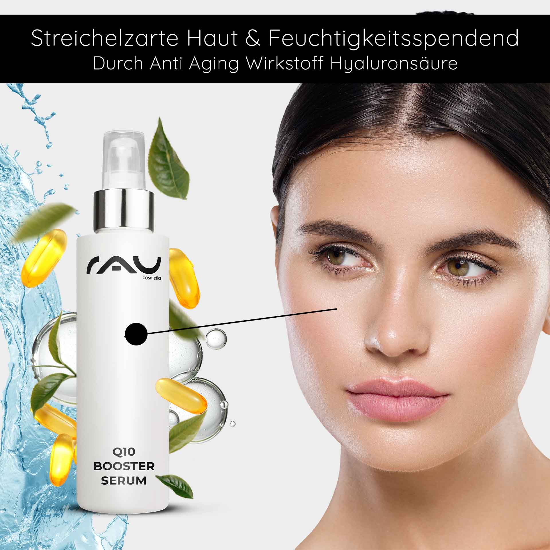 Q10 Booster Serum 100 ml - with Hyaluron, Q10 & Lecithin Eine Flasche RAU Q10 Booster Serum mit Hyaluronsäure, umgeben von feuchtigkeitsspendenden Inhaltsstoffen wie gelben Kapseln und grünen Blättern, neben der strahlenden Haut eines Models, die die Anti-Aging-Vorteile betont.
