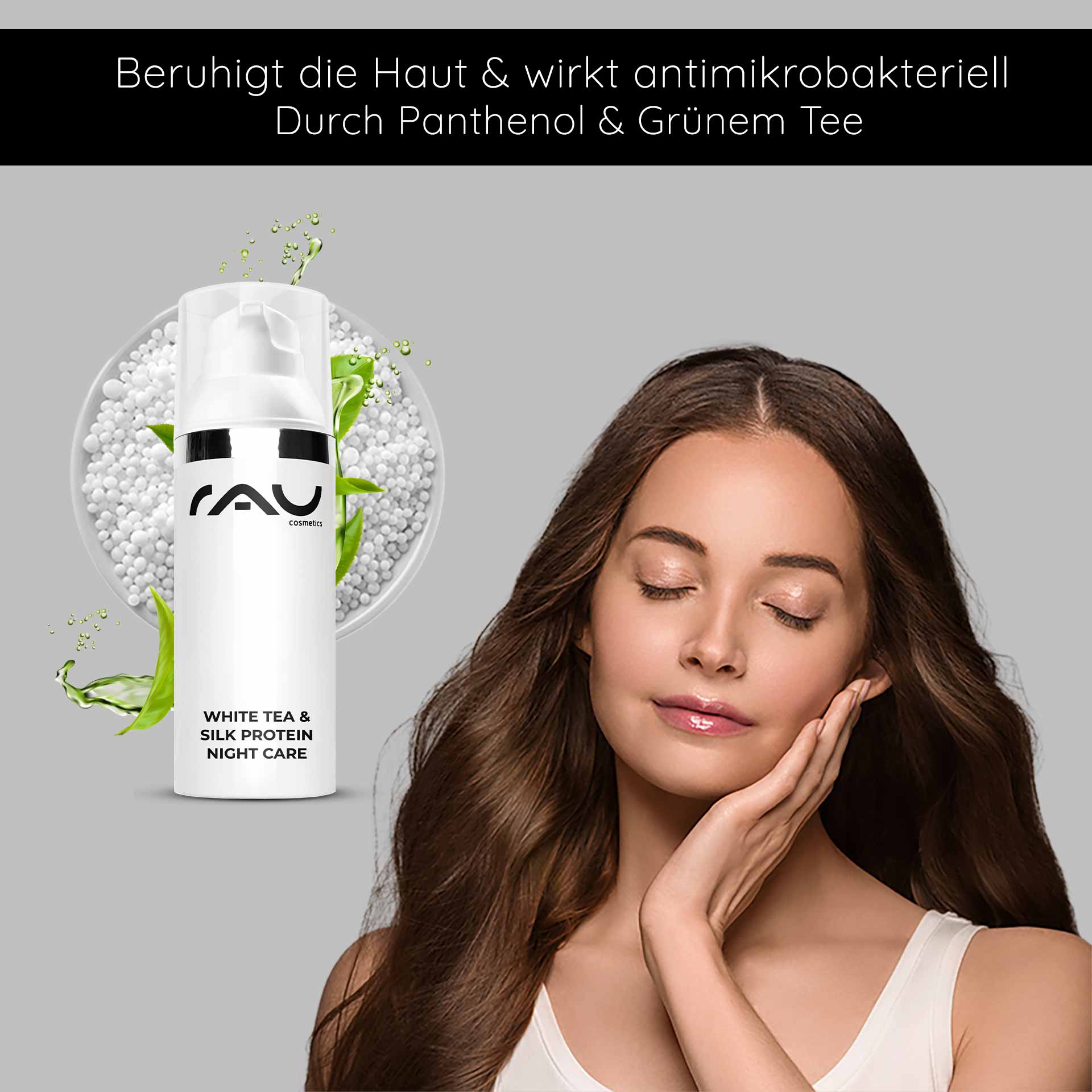 White Tea & Silk Protein Night Care 50 ml Nachtcreme RAU Cosmetics White Tea & Silk Protein Nachtpflegecreme mit einer Frau, die sanft ihr Gesicht berührt und die beruhigende und Anti-Aging-Wirkung des Produkts mit weißem Tee und Panthenol demonstriert.