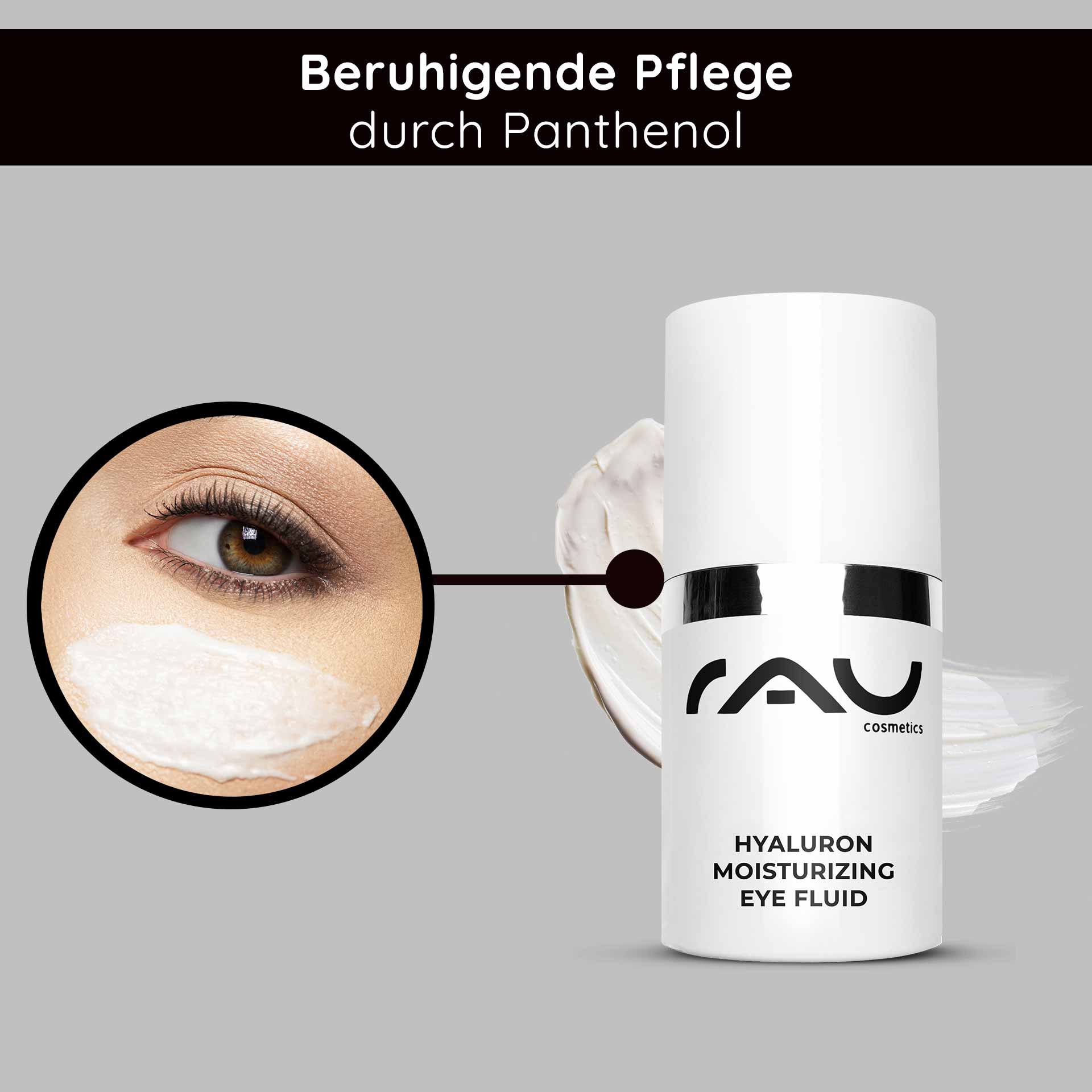 Hyaluron Moisturizing Eye Fluid 15 ml Feuchtigkeitsgel ideal bei trockener Haut Beruhigendes RAU Hyaluron Moisturizing Eye Fluid mit Panthenol, Anwendung auf der Augenpartie zur Reduzierung von Trockenheitsfältchen und feinen Linien.