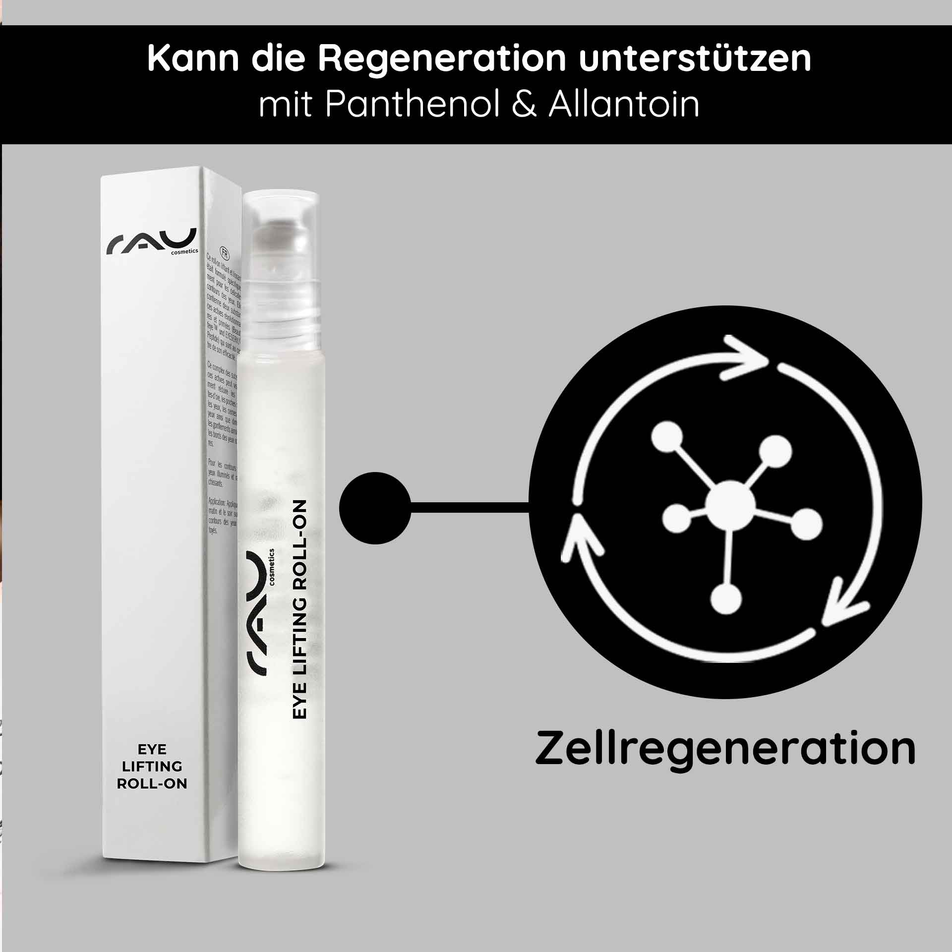 Eye Lifting Roll On 10 ml für eine strahlende Augenpartie Verpackung des Eye Lifting Roll-On von RAU Cosmetics mit Text, der die Regenerationsunterstützung durch Panthenol und Allantoin hervorhebt und die Vorteile für die Augenpflege betont.