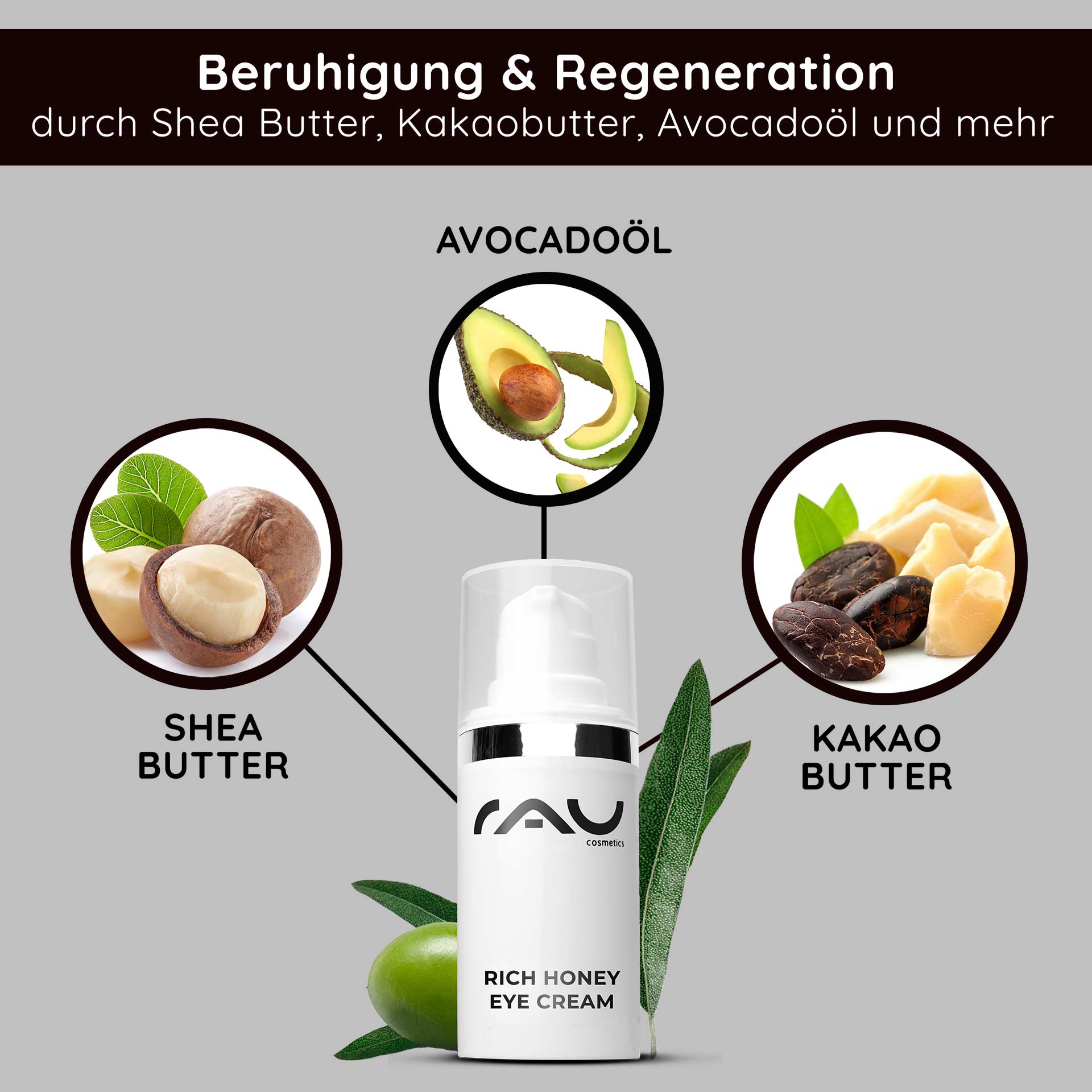 Rich Honey Eye Cream 15 ml Rich Eye Cream Verpackung der Rich Honey Eye Cream von RAU Cosmetics mit Inhaltsstoffen wie Sheabutter, Kakaobutter und Avocadoöl, wobei die beruhigenden und regenerierenden Eigenschaften betont werden.