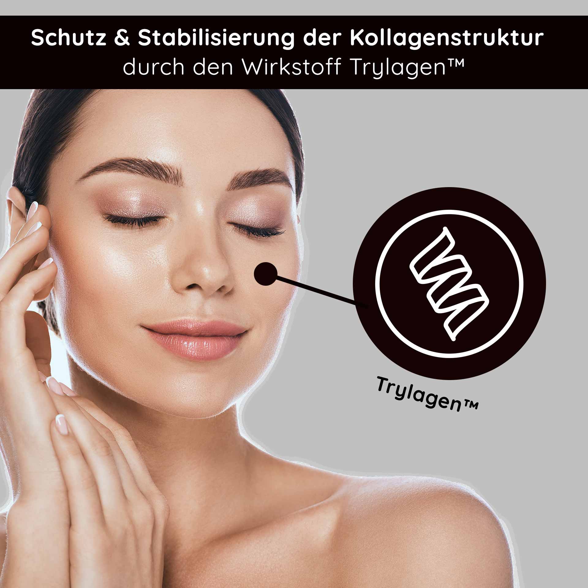 Collagen Serum 50 ml Anti-Aging Kur mit Trylagen Frau mit strahlender Haut und geschlossenen Augen, die den Wirkstoff Trylagen™ für den Schutz und die Stabilisierung der Kollagenstruktur bewirbt.