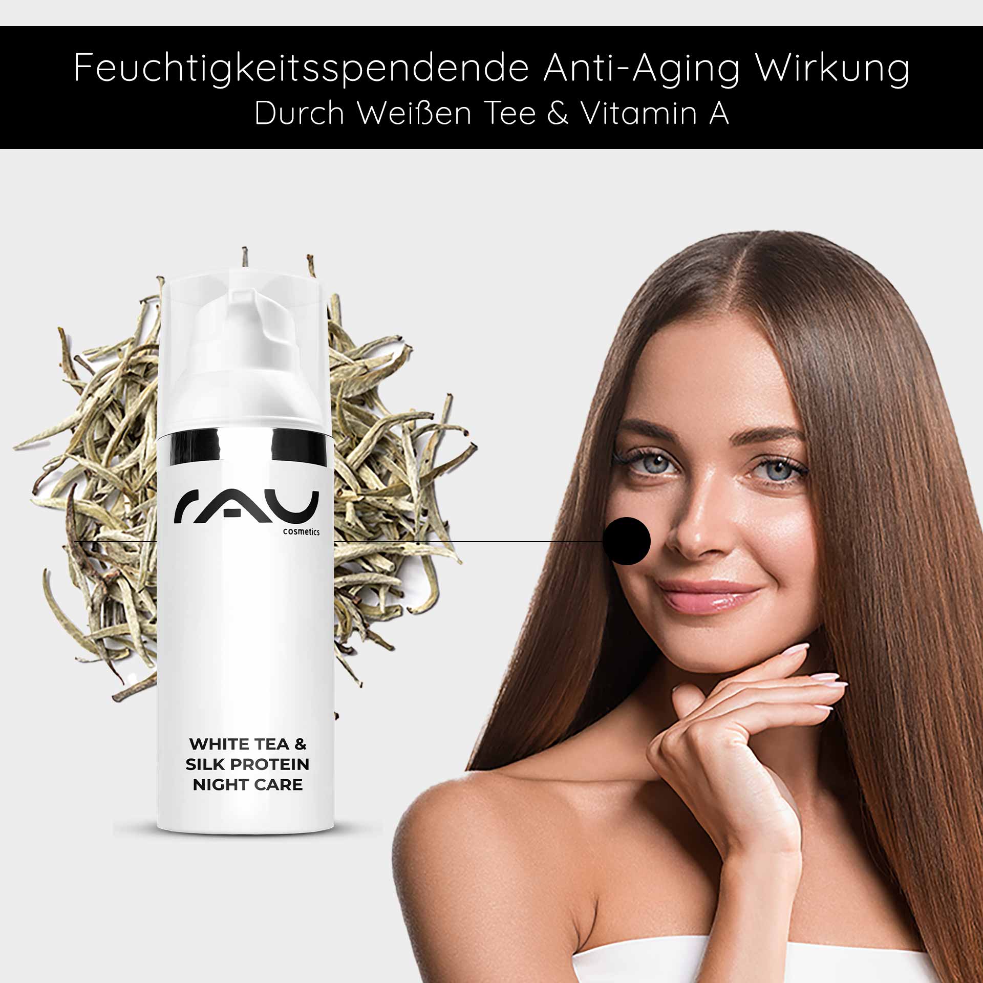 White Tea & Silk Protein Night Care 50 ml Nachtcreme Nachtcreme von RAU Cosmetics mit weißem Tee und Seidenproteinen, feuchtigkeitsspendende Anti-Aging Wirkung, junge Frau mit gesundem Teint und langen Haaren, auf Gesicht zeigend.