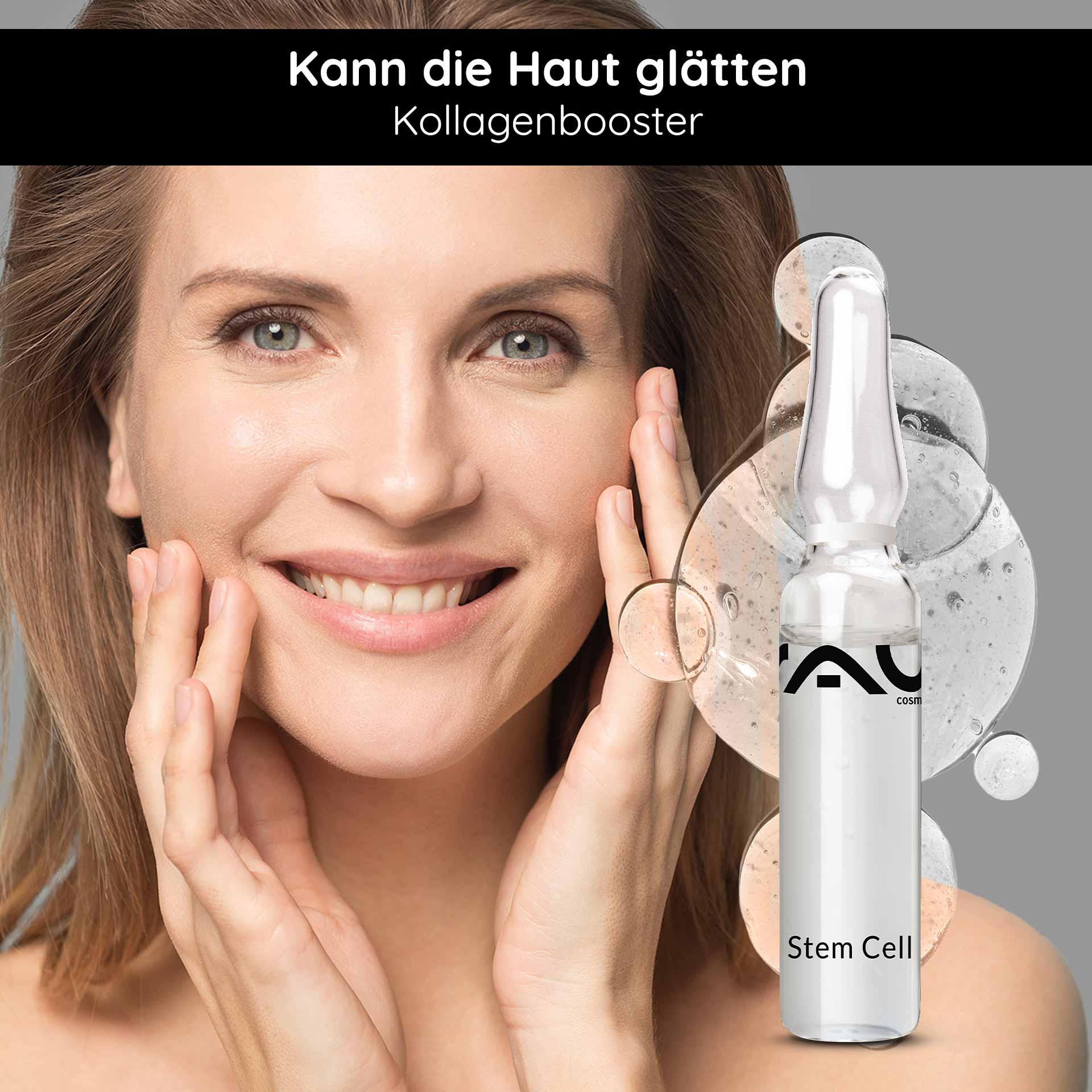 Stem Cell Ampullen 10x2 ml Anti Aging für reife Haut Lächelnde Frau mit glatter Haut und Händen im Gesicht, neben einer RAU Cosmetics Stem Cell Ampulle, die als Kollagenbooster beworben wird.