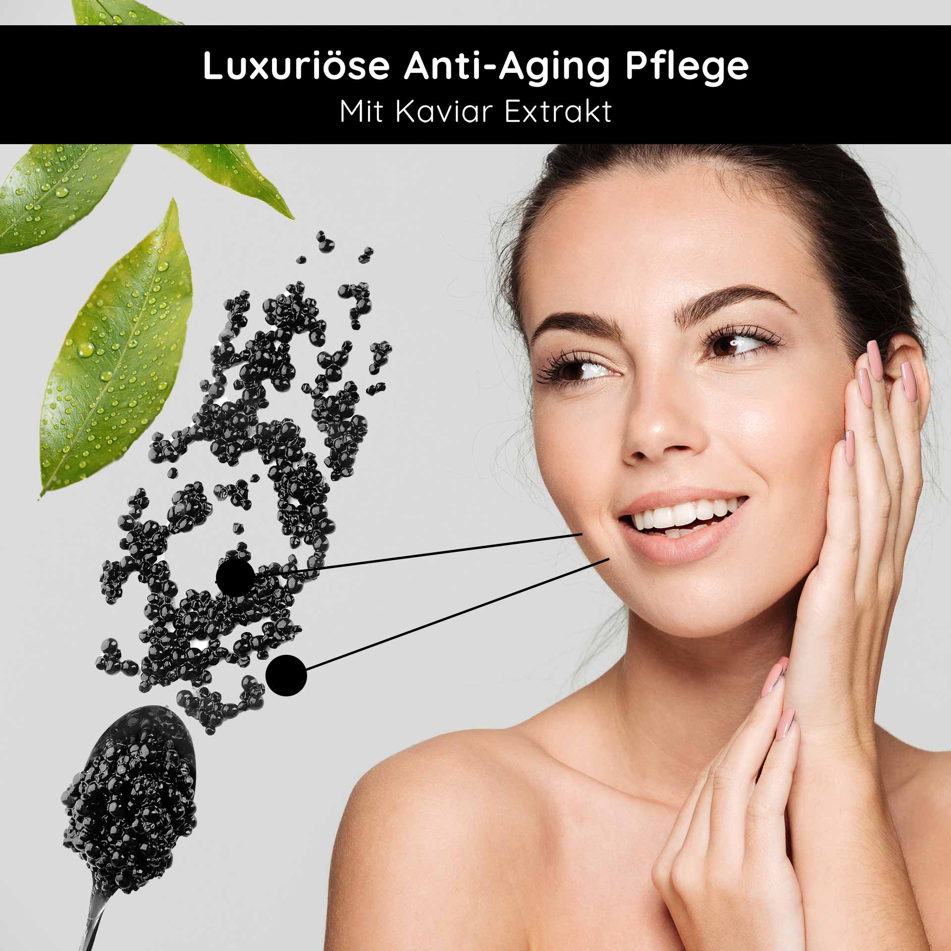 Caviar 24h Cream 50 ml Hautpflege mit Caviar Extrakt Luxuriöse Anti-Aging Pflege mit Kaviar Extrakt, lächelnde Frau berührt ihr Gesicht, schwarze Kaviarperlen und grüne Blätter im Hintergrund.