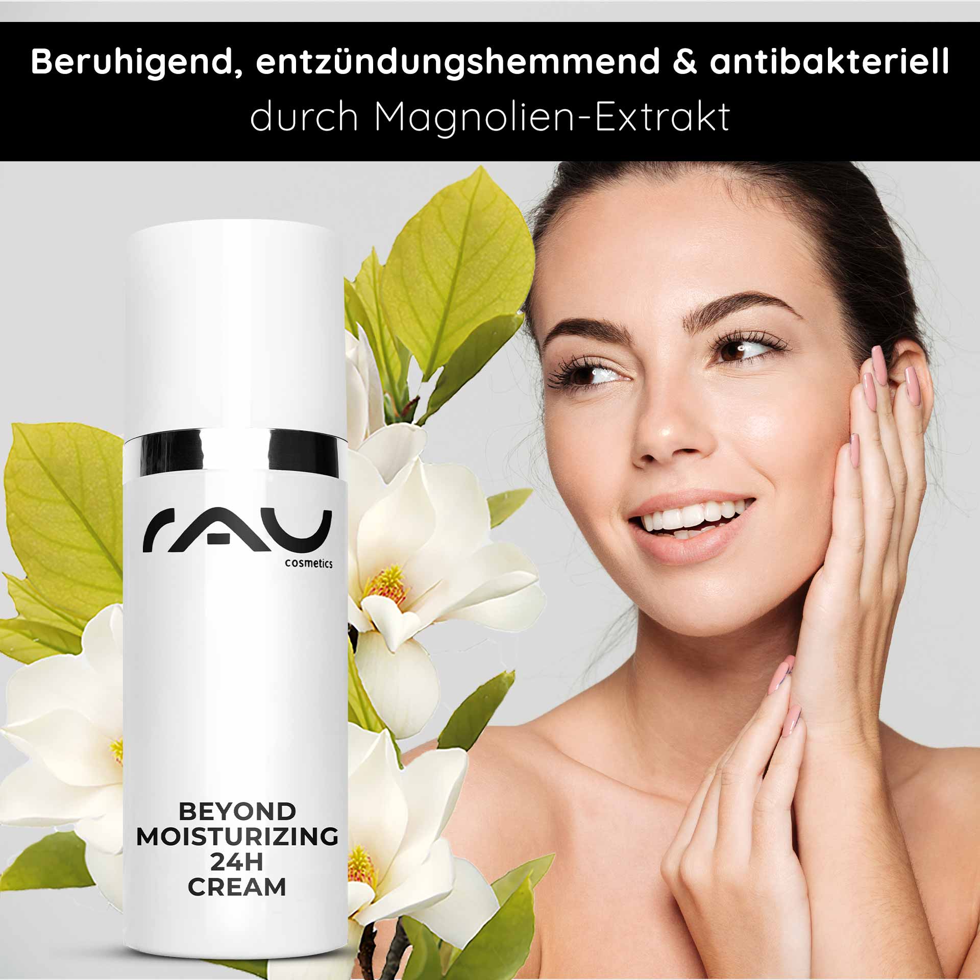 Beyond Moisturizing 24h Cream 50 ml Naturkosmetik Creme RAU Cosmetics Beyond Moisturizing 24h Cream mit Magnolienextrakt, Frau berührt sanft ihr Gesicht, umgeben von Magnolienblüten, die die natürlichen Vorteile der Hautpflege hervorheben.