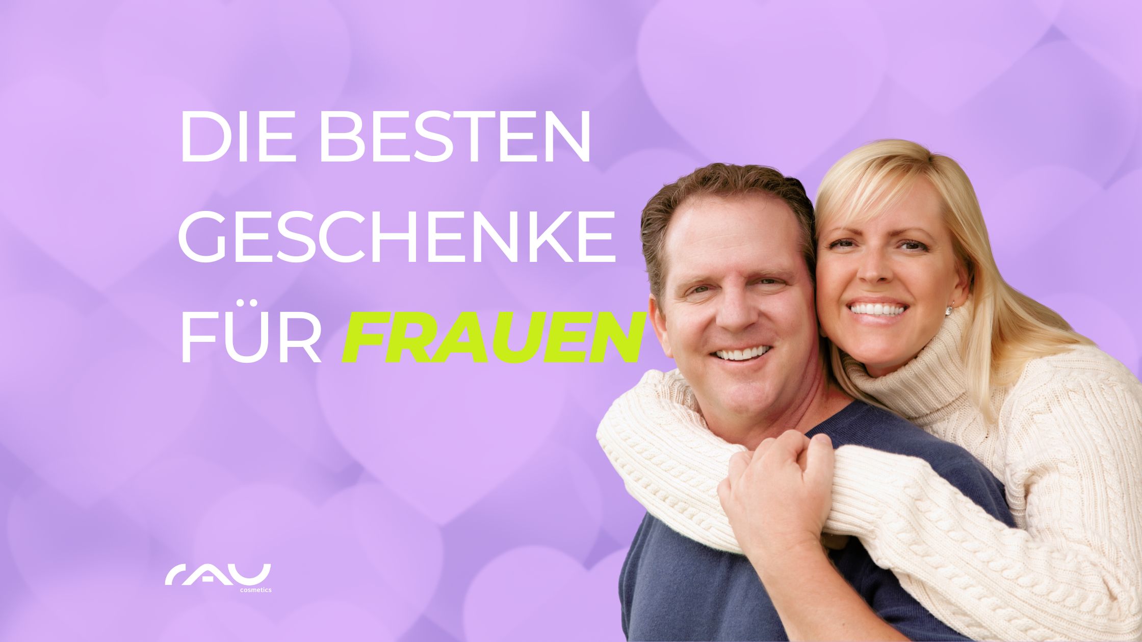 Die besten Valentinstagsgeschenke für Frauen Lächelndes Paar mit Umarmung, Text "Die besten Geschenke für Frauen", romantischer Hintergrund, ideal für Valentinstag-Geschenke von RAU Cosmetics.