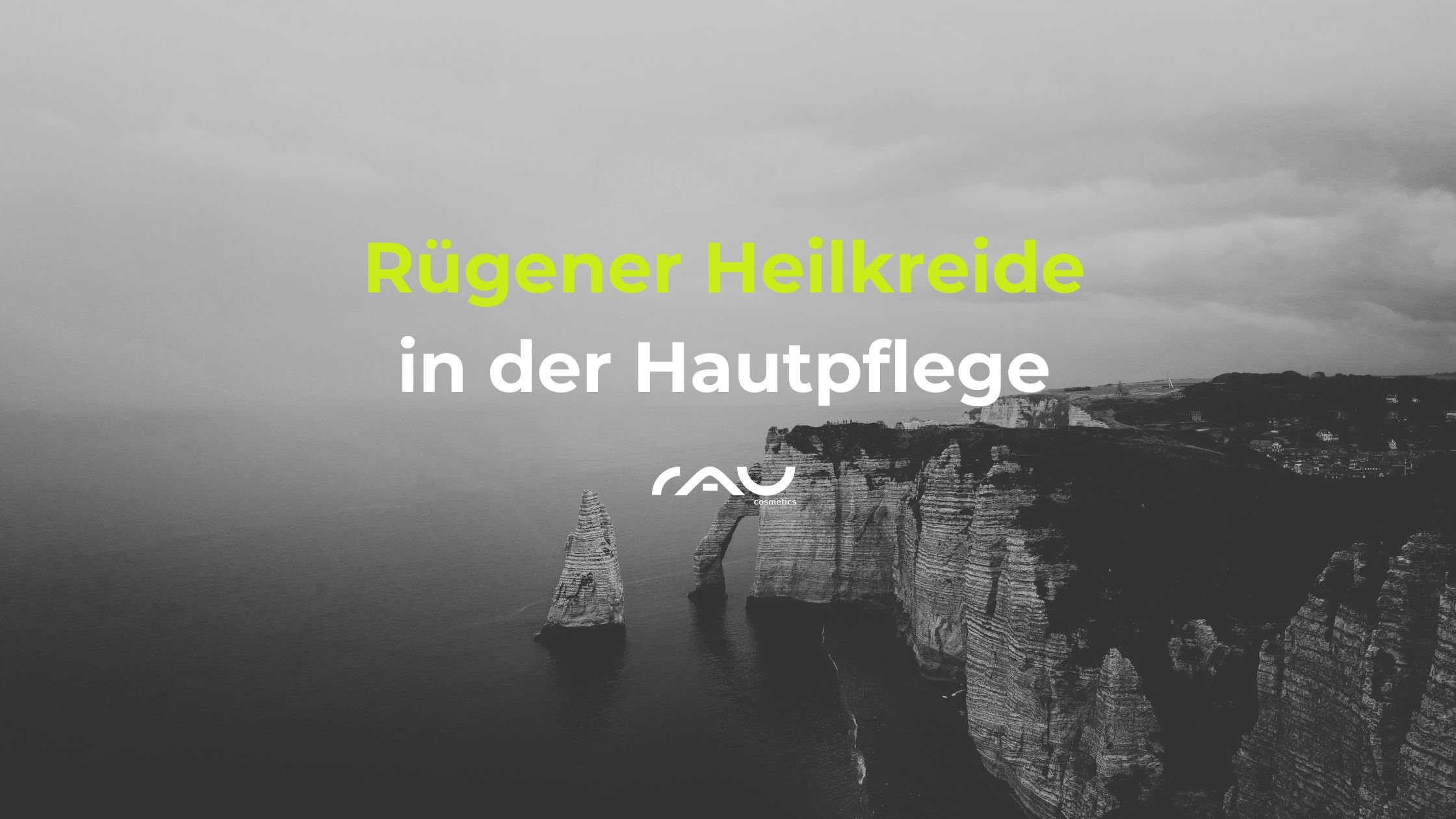 Rügener Heilkreide in der Hautpflege, RAU Cosmetics, natürliche Hautpflege, Küstenlandschaft, mineralreiche Inhaltsstoffe.